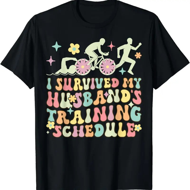 [100% Cotton]I Survived My Husband's Training Schedule Triathlon Wife T-Shirt