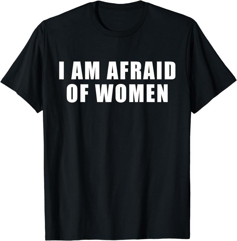 [100% Cotton]I am Afraid Of Women Funny T-Shirt Hoodie, Sweatshirt | UrbanDripWear.com
