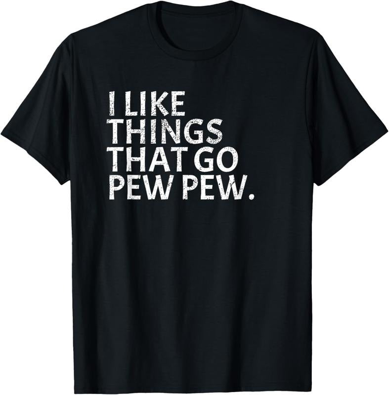 100% Cotton I like Things that Go Pew Pew - Gun Enthusiast T-Shirt Gift T-Shirt Hoodie, Sweatshirt | UrbanDripWear.com