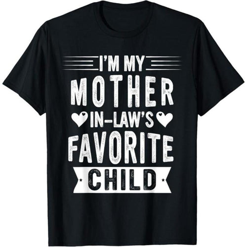 100% Cotton I'm My Mother In Law's Favorite Child Funny Parent Men Women T-Shirt Hoodie, Sweatshirt | UrbanDripWear.com