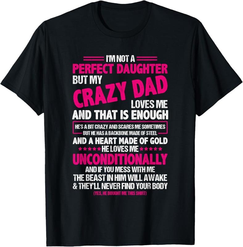 100% Cotton I'm Not A Perfect Daughter But My Crazy Dad Loves Me T-Shirt Shirt Hoodie, Sweatshirt | UrbanDripWear.com