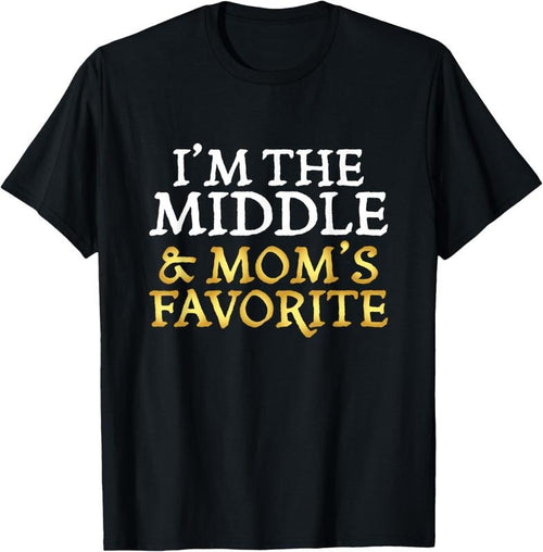 100% Cotton I'm The Middle and Mom's Favorite - Funny Sibling T-Shirt Hoodie, Sweatshirt | UrbanDripWear.com