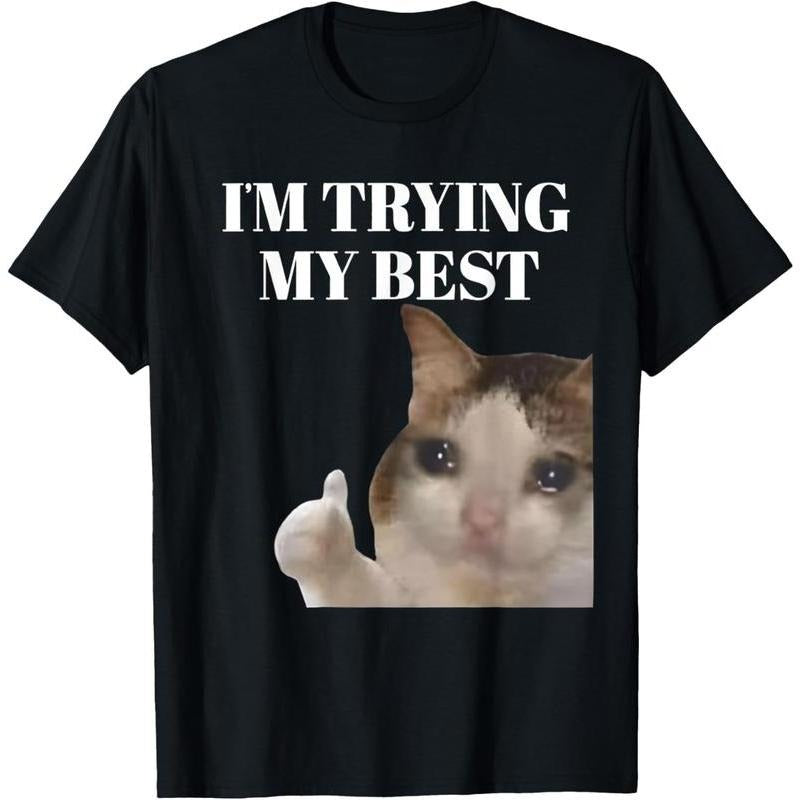 100% Cotton I'm Trying My Best Funny Crying Cat Meme For Men Women Kids T-Shirt Hoodie, Sweatshirt | UrbanDripWear.com
