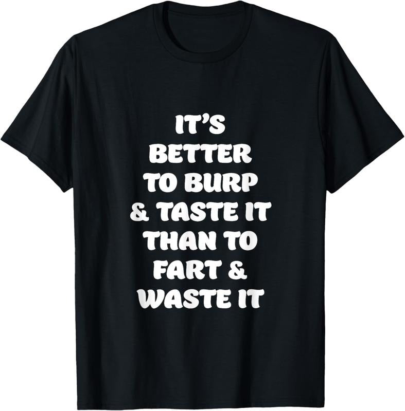100% Cotton It's Better To Burp & Taste It Than Fart & Waste It Toddler T-Shirt Hoodie, Sweatshirt | UrbanDripWear.com