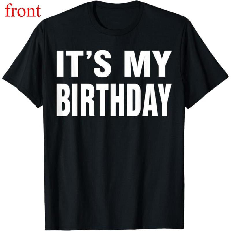 100% Cotton It's My Birthday Funny Gift for Men Women T-Shirt Hoodie, Sweatshirt | UrbanDripWear.com