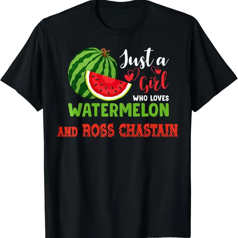 [100% Cotton]JUST A GIRL WHO LOVES WATERMELON AND R0SS CHASTAIN. T-Shirt Hoodie, Sweatshirt | UrbanDripWear.com