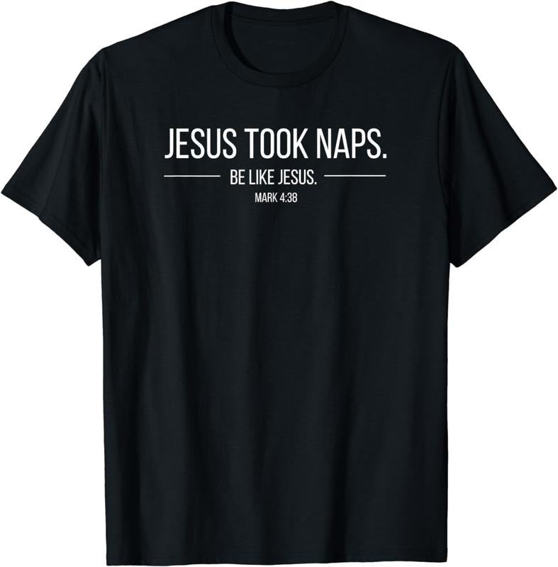 [100% Cotton]Jesus Took Naps Mark 4:38 Apparel