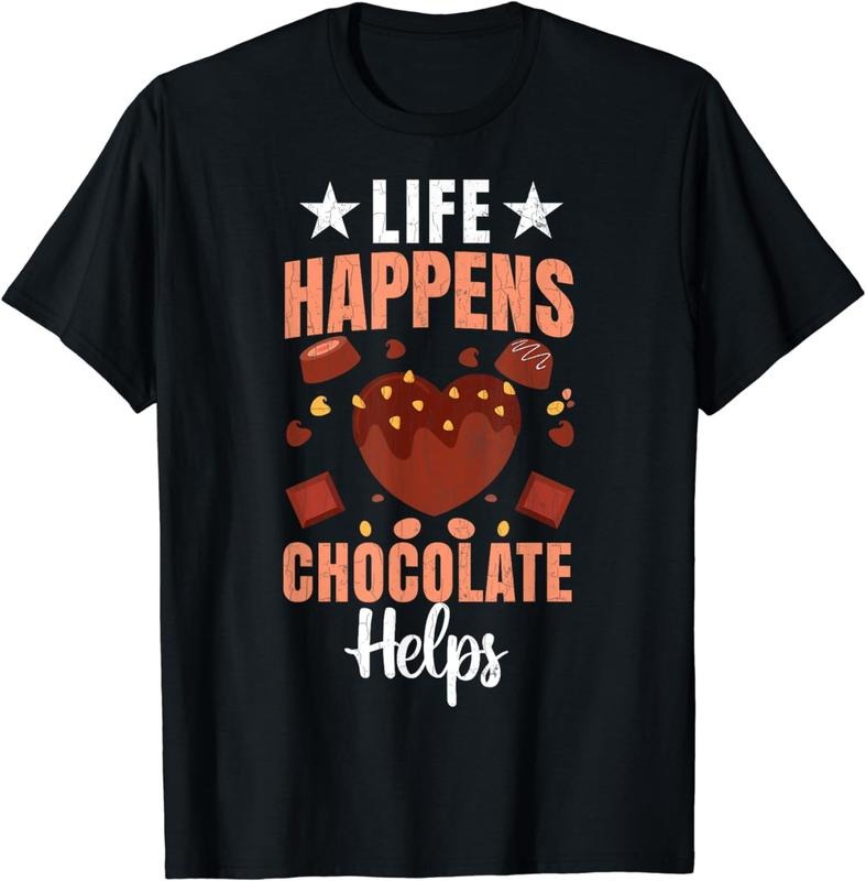 [100% Cotton]Life Happens Chocolate Helps Funny Food Lover Eater Graphic T-Shirt Hoodie, Sweatshirt | UrbanDripWear.com