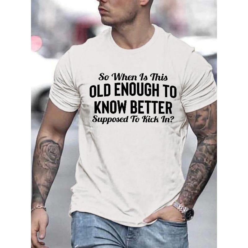 100% Cotton Men's Casual Crew Neck "Old Enough To Know Better" Print T-Shirt with Slight Stretch, Patterned Regular Fit...