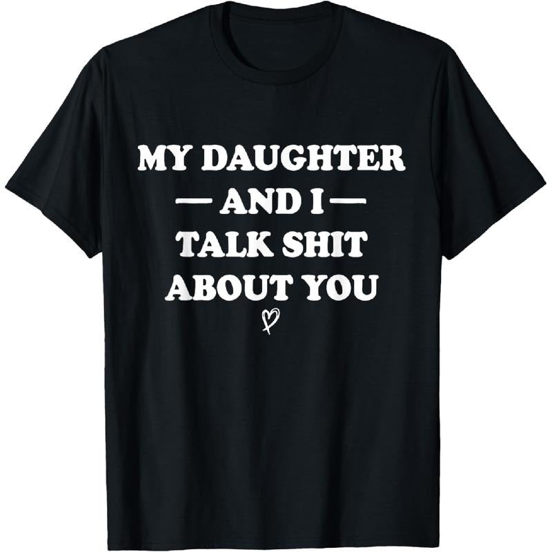 100% Cotton My Daughter and I Talk Sh t About You Funny Son and Daughter T-Shirt Hoodie, Sweatshirt | UrbanDripWear.com