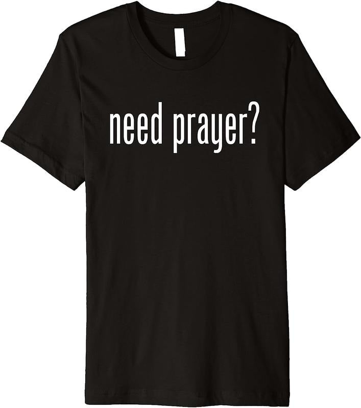 [100% Cotton]Need Prayer&reg; T-shirt Typography Christian Ministry Outreach Hoodie, Sweatshirt | UrbanDripWear.com