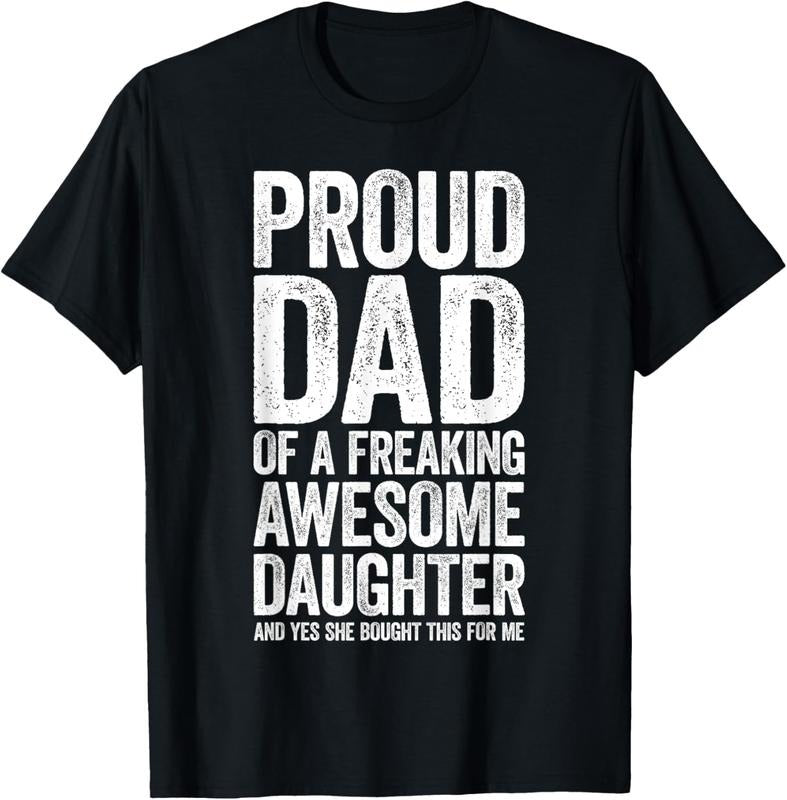 100% Cotton Proud Dad Of A Freaking Awesome Daughter Shirt Fathers Day T-Shirt Hoodie, Sweatshirt | UrbanDripWear.com