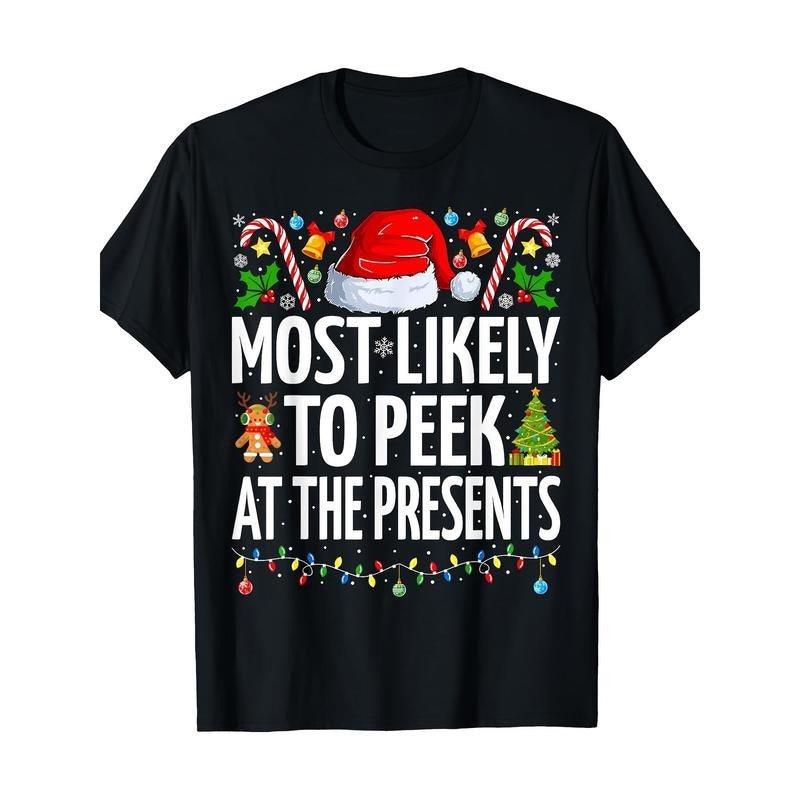 [100% Cotton Quality Cotton]Most Likely To Peek At The Presents Funny Family Christmas T-Shirt- 220g Lightweig made in...