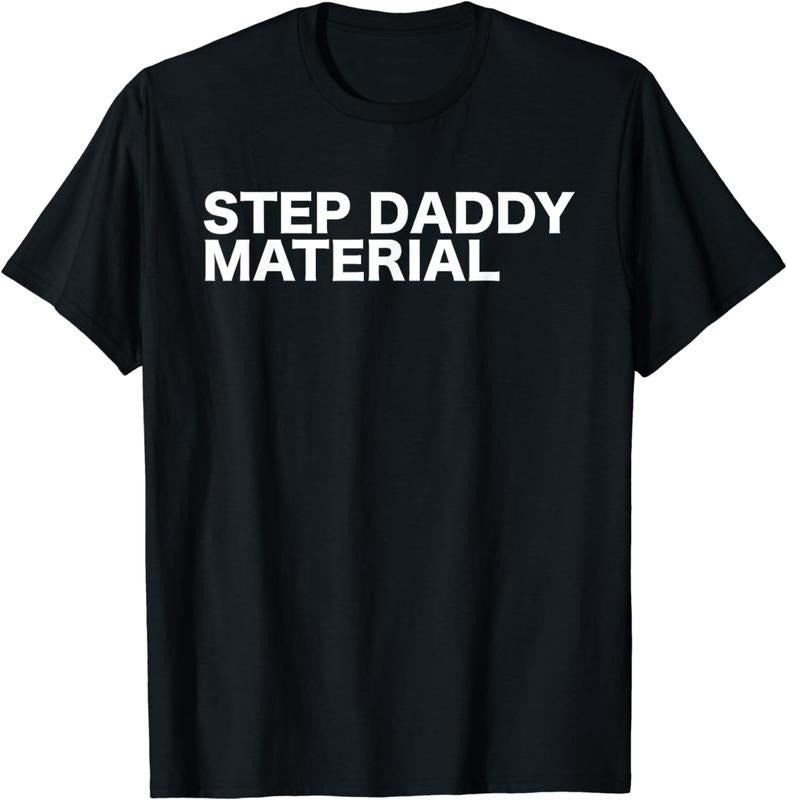 [100% Cotton]Step Daddy Material Funny Sarcastic Humorous Statement Quote T-Shirt Hoodie, Sweatshirt | UrbanDripWear.com