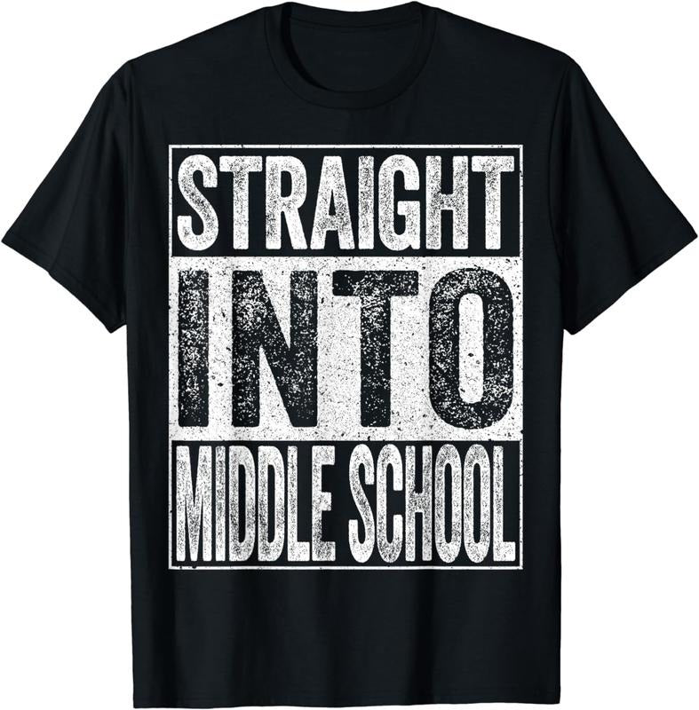 [100% Cotton]Straight Into Middle School T-Shirt Back To School Shirt T-Shirt Hoodie, Sweatshirt | UrbanDripWear.com