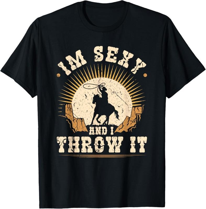 100% Cotton Team Roping Im Sexy And I Throw It Cowboy Rodeo Calf Roping T-Shirt Hoodie, Sweatshirt | UrbanDripWear.com