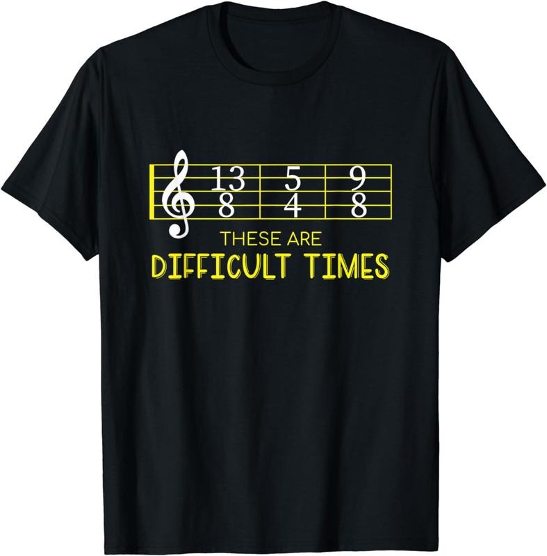 [100% Cotton]These Are Difficult Times Shirt - Music Lover Gifts T-Shirt Hoodie, Sweatshirt | UrbanDripWear.com
