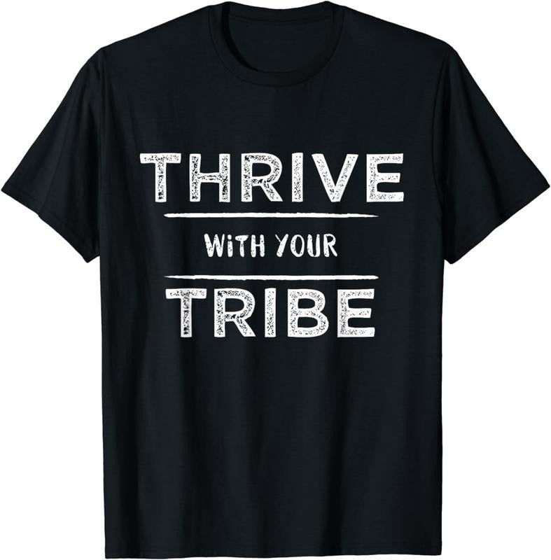 [100% Cotton]Thrive With Your Tribe Shirt Gift T-Shirt Hoodie, Sweatshirt | UrbanDripWear.com