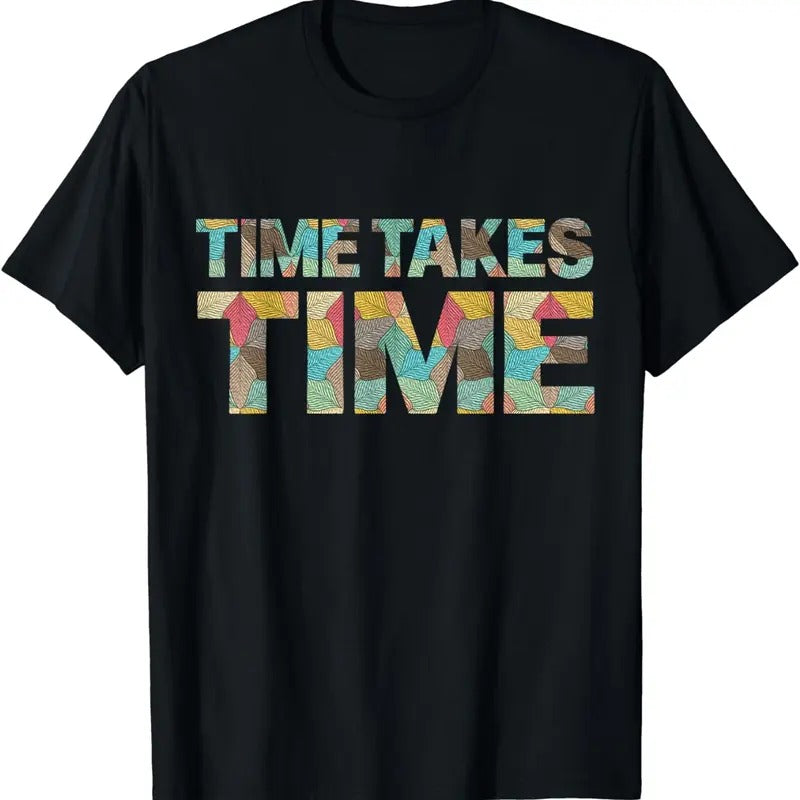 [100% Cotton]Time Takes Time AA Recovery Sober Gifts Sobriety Costume Men T-Shirt Hoodie, Sweatshirt | UrbanDripWear.com