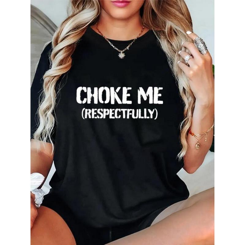 100% Cotton Unisex Funny Choke Me Respectfully T-Shirt Casual Graphic Printed Tee Hoodie, Sweatshirt | UrbanDripWear.com