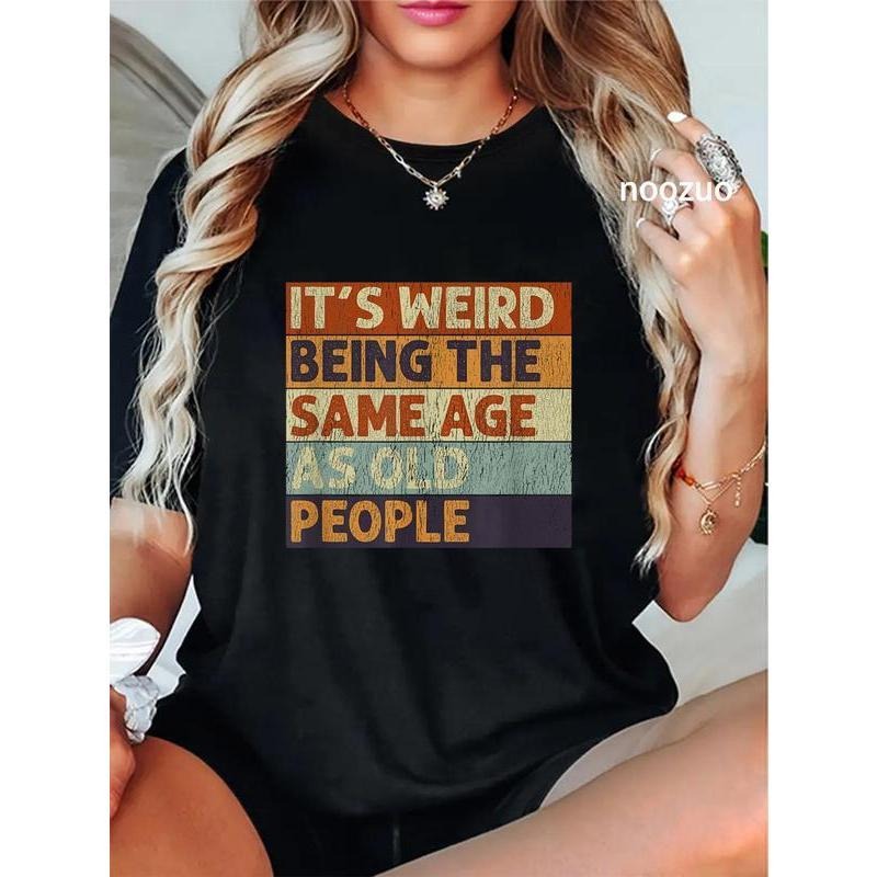 100% Cotton Unisex It's Weird Being The Same Age As Old People Retro Sarcastic T-Shirt Casual Top Hoodie, Sweatshirt