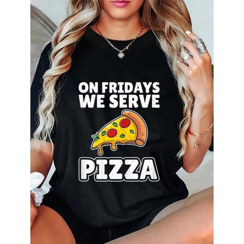 100% Cotton Unisex On Fridays We Serve Pizza School Cafeteria Worker Lunch Lady T-Shirt Casual Top Hoodie, Sweatshirt