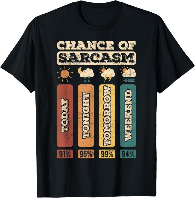 [100% Cotton]chance of sarcasm weather funny forecast and meteorology T-Shirt Hoodie, Sweatshirt | UrbanDripWear.com