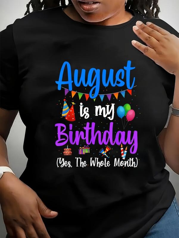 100% cotton August Is My Birthday Yes The Whole Month Funny August Bday T-Shirt casual Fashion graphic tees for women...