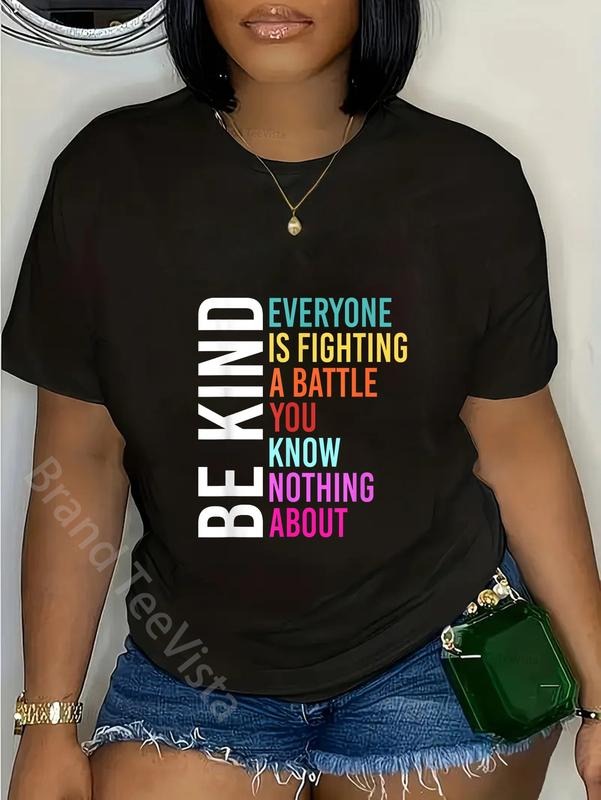 100% cotton Be Kind Everyone Is Fighting A Battle You Know Nothing About T-Shirt women graphic shirts Hoodie, Sweatshirt