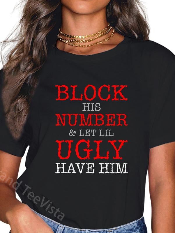 100% cotton Block His Number & Let Lil Ugly Have Him T Shirt T-Shirt women graphic shirts Hoodie, Sweatshirt
