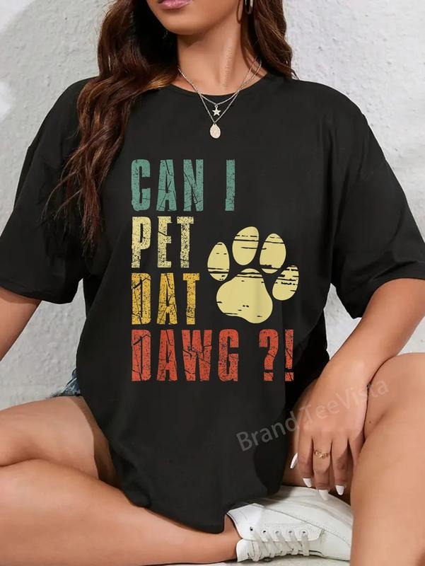 100% cotton Can I Pet Dat Dawg Shirt Can I Pet That Dog Funny Dog T-Shirt women graphic shirts Hoodie, Sweatshirt