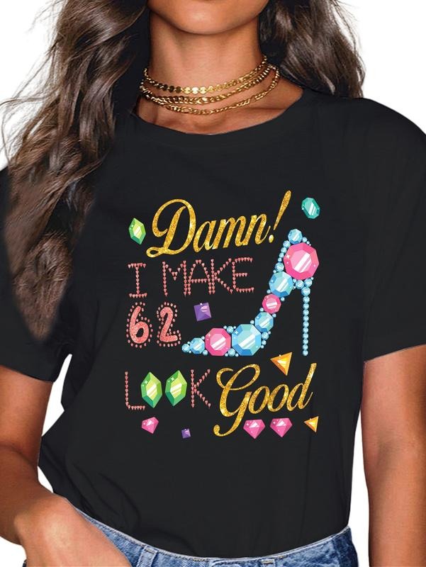 100% cotton Damn I Make 62 Years Old Look Good Happy Birthday Woman Girl T-Shirt women graphic shirts Hoodie, Sweatshirt