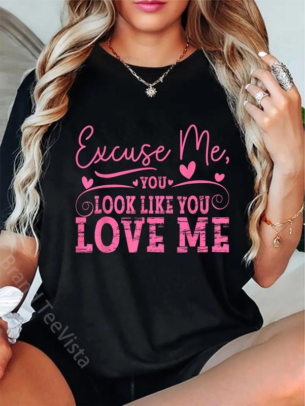 100% cotton Excuse Me You Look Like You Love Me & Meme Cute Excuse Me T-Shirt women graphic shirts Hoodie, Sweatshirt