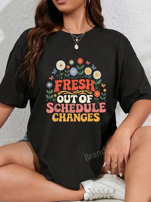 100% cotton Fresh Out Of Schedule Changes T-Shirt women graphic shirts style 02 Hoodie, Sweatshirt | UrbanDripWear.com