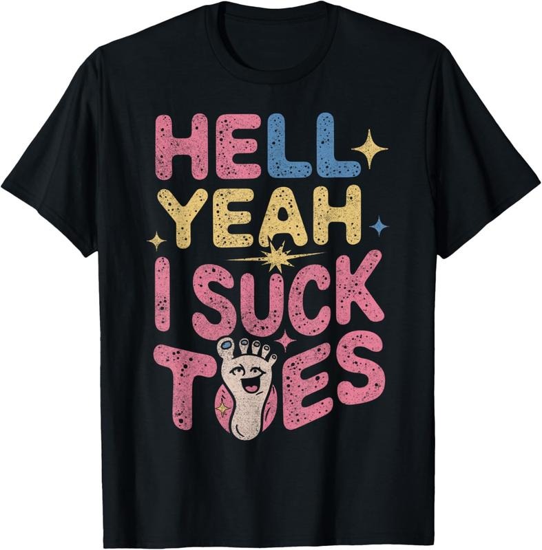 100% cotton Funny Hell Yeah I Suck Toes Inappropriate Retro Vintage T-Shirt women graphic shirts Hoodie, Sweatshirt
