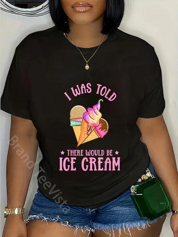 100% cotton Funny Ice Cream I Was Told There Would Be Ice Cream Women T-Shirt women graphic shirts Hoodie, Sweatshirt