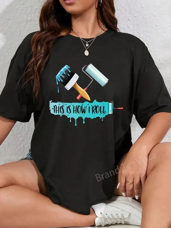 100% cotton Funny Painter Saying Paint Roller & Brush This is How I Roll T-Shirt women graphic shirts Hoodie, Sweatshirt