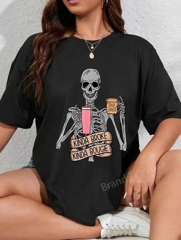 100% cotton Funny Snarky Skeleton Kinda Broke Kinda Bougie Shirt T-Shirt women graphic shirts Hoodie, Sweatshirt