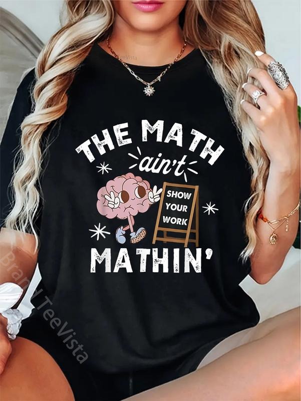 100% cotton Funny The Math Ain't Mathin Cute Show Your Work Math Teacher T-Shirt women graphic shirts Hoodie, Sweatshirt