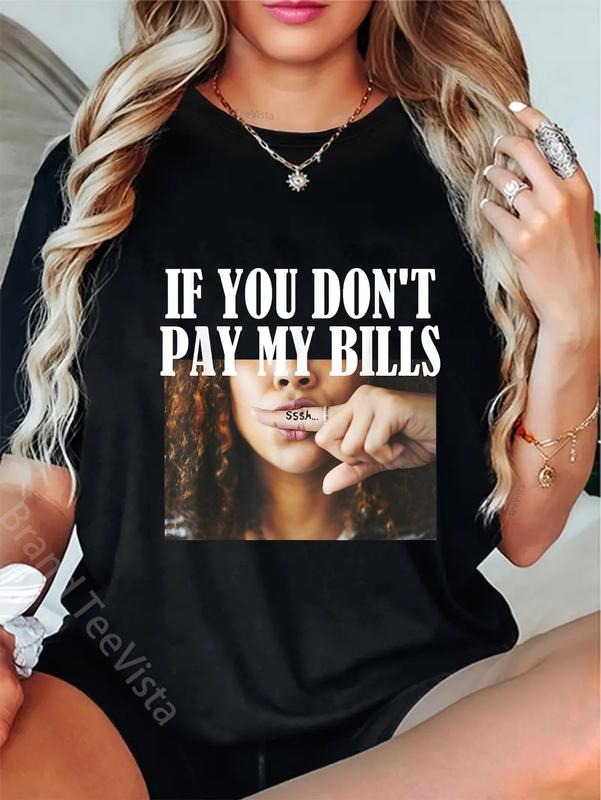 100% cotton Funny Womens Adult Humor Graphic if You Don't Pay My Bills T-Shirt women graphic shirts Hoodie, Sweatshirt