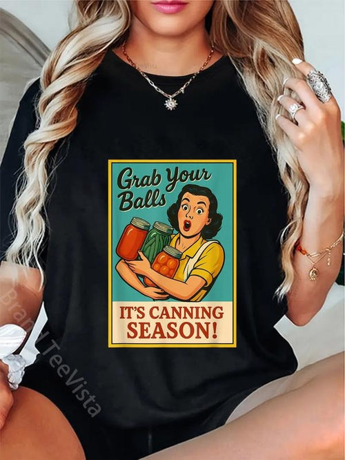 100% cotton Grab Your Balls It's Canning Season Funny Retro Canner T-Shirt women graphic shirts Hoodie, Sweatshirt