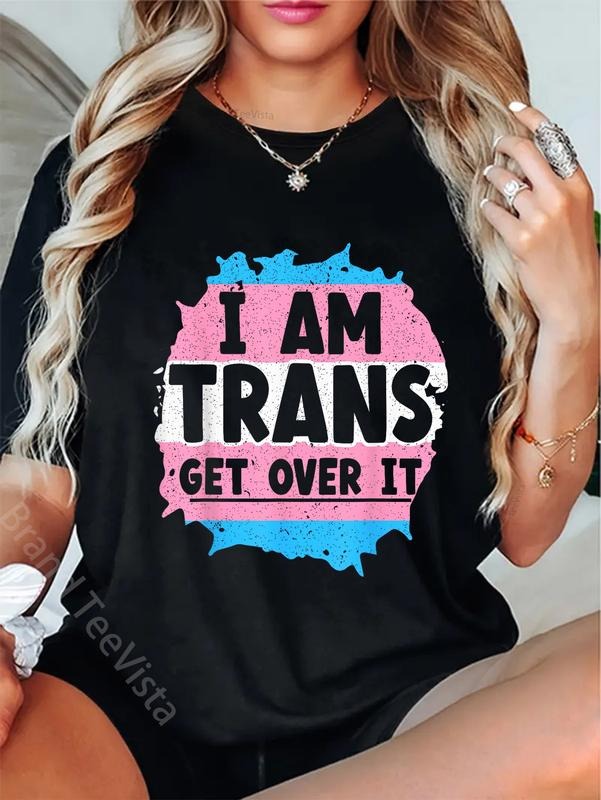 100% cotton I Am Trans Get Over It Rainbow Pride LGBTQ Transgender T-Shirt women graphic shirts Hoodie, Sweatshirt