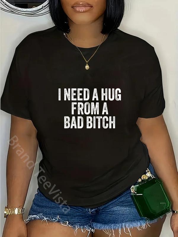 100% cotton I Need A Hug from A Bad B T-Shirt women graphic shirts Hoodie, Sweatshirt | UrbanDripWear.com