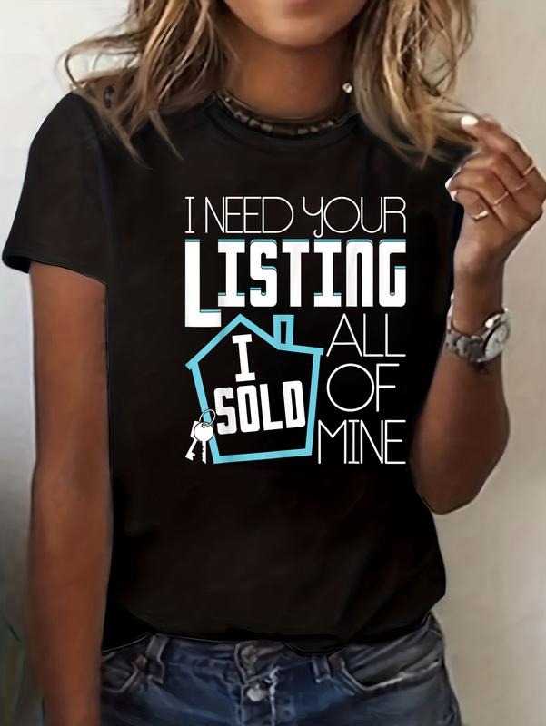100% cotton I Need Your Listing I Sold All Of Mine - Realtor Real Estate T-Shirt casual Fashion graphic tees for women...