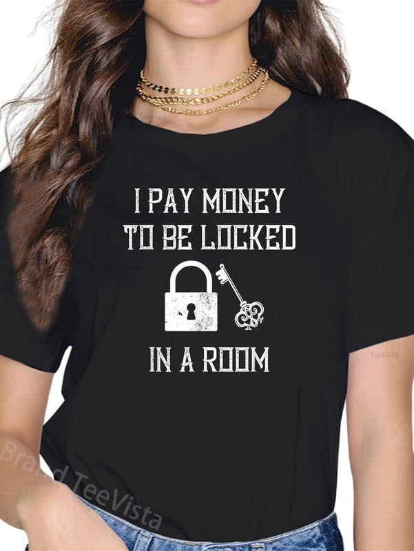 100% cotton I Pay Money To Be Locked In A Room Escape Room Player Squad T-Shirt women graphic shirts Hoodie, Sweatshirt
