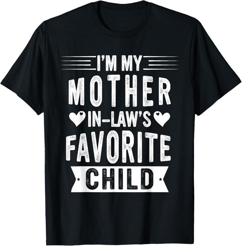 100% cotton I'm My Mother In Law's Favorite Child Funny Parent Men Women T-Shirt women graphic shirts Hoodie, Sweatshirt