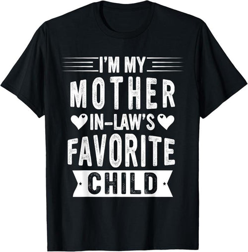 100% cotton I'm My Mother In Law's Favorite Child Funny Parent Men Women T-Shirt women graphic shirts Hoodie, Sweatshirt