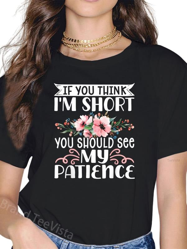 100% cotton If You Think I'm Short You Should See My Patience T-Shirt women graphic shirts Hoodie, Sweatshirt
