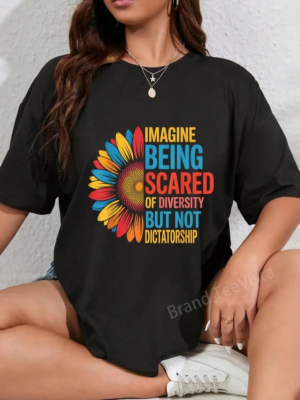 100% cotton Imagine Being Scared Of Diversity But Not Dictatorship T-Shirt women graphic shirts Hoodie, Sweatshirt