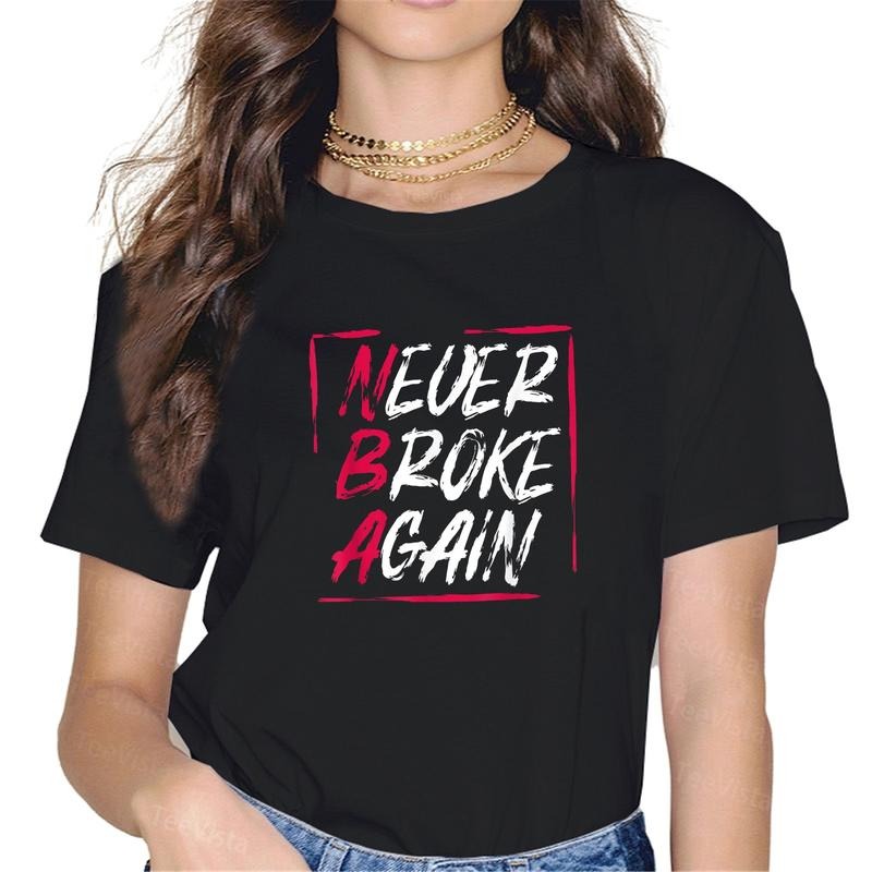 100% cotton Inspirational Motivational Never Broke Again T-Shirt women graphic shirts Hoodie, Sweatshirt | UrbanDripWear.com